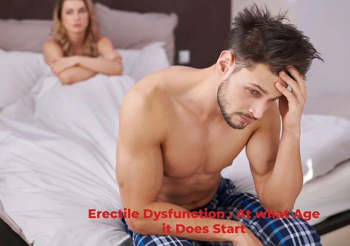 Exploring the Onset of Erectile Dysfunction: What Age Does it Start?